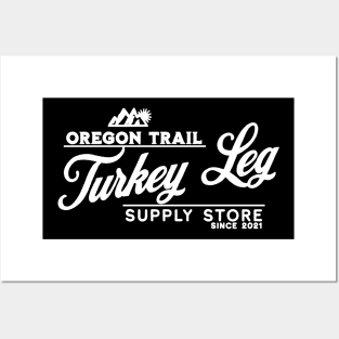 Oregon Trail Turkey Legs! Posters and Art